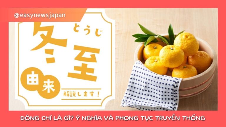 Đông chí là gì? Ý nghĩa và phong tục truyền thống của Nhật Bản