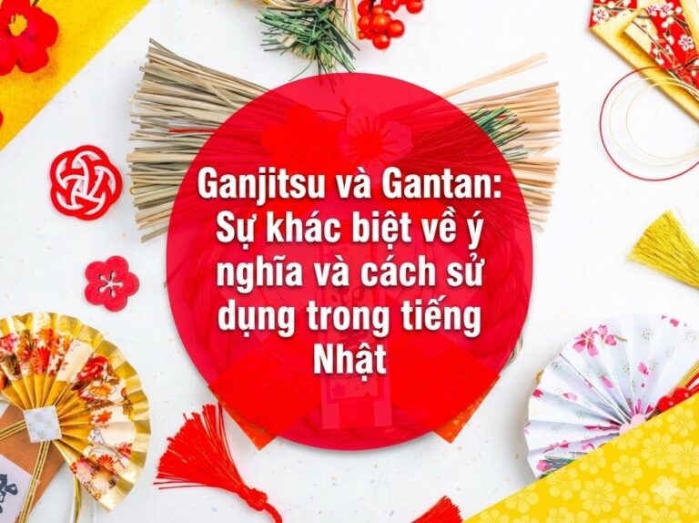 Ganjitsu và Gantan: Sự khác biệt về ý nghĩa và cách sử dụng trong tiếng Nhật