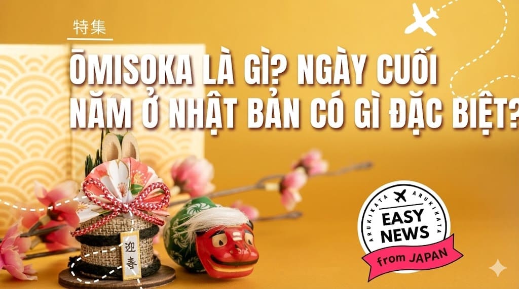 Ōmisoka là gì? Ý nghĩa, nguồn gốc và cách đón ngày cuối năm ở Nhật Bản
