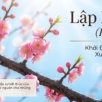 Lập xuân là gì? Ý nghĩa, nguồn gốc và các phong tục truyền thống